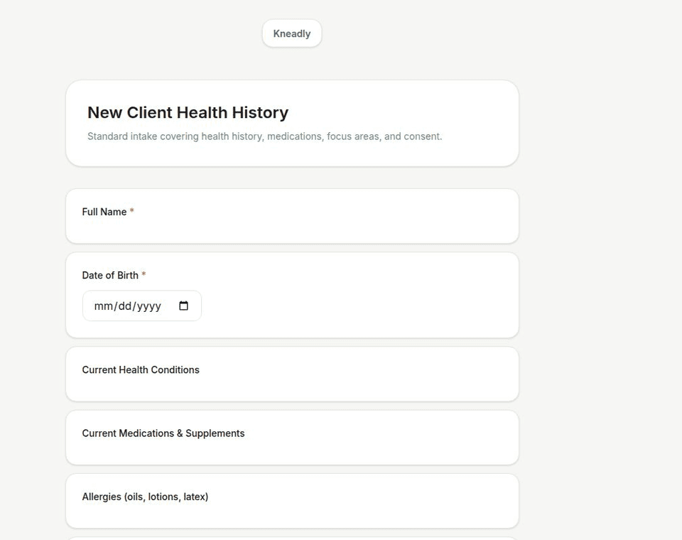 Kneadly intake form titled New Client Health History — Standard intake covering health history, medications, focus areas, and consent, with Full Name, Date of Birth, Current Health Conditions, Current Medications & Supplements, and Allergies fields.